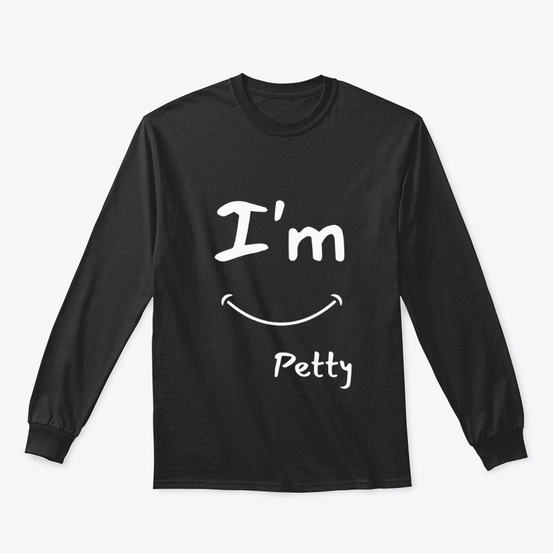  I'm Petty white letters