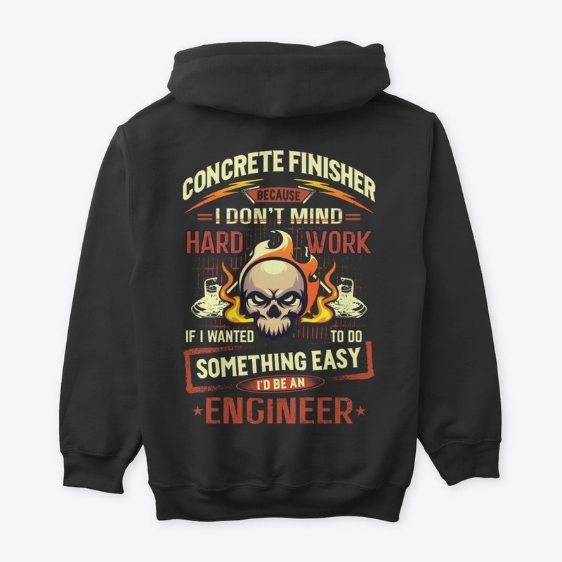 Hardworking Concrete Finisher Hoodie
