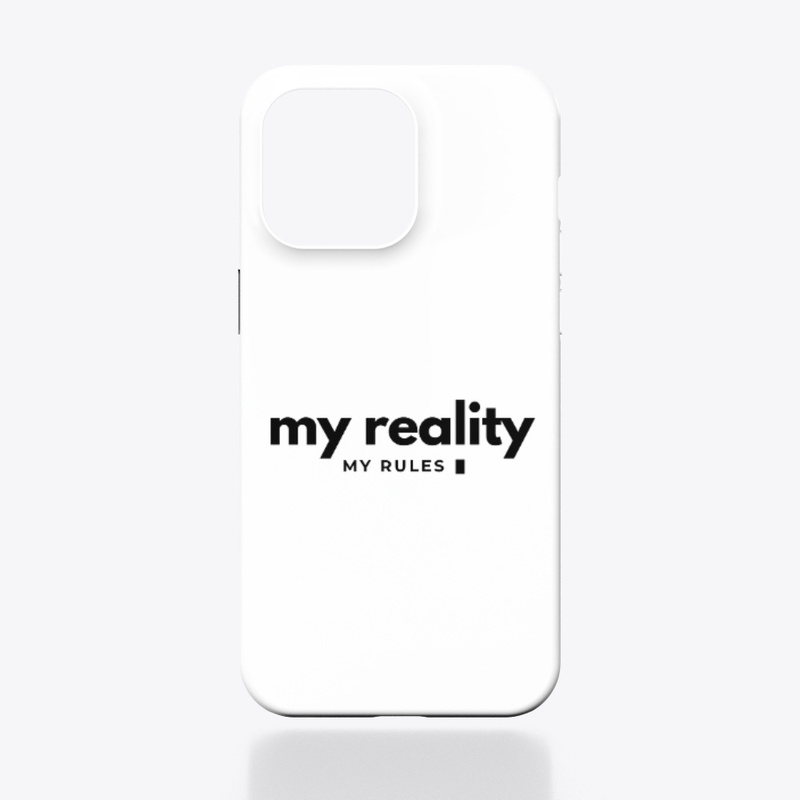 My Reality My Rules