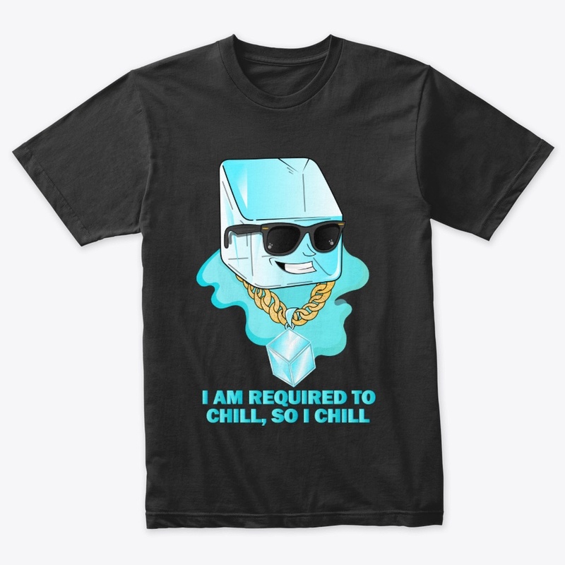  required to chill, so I chill