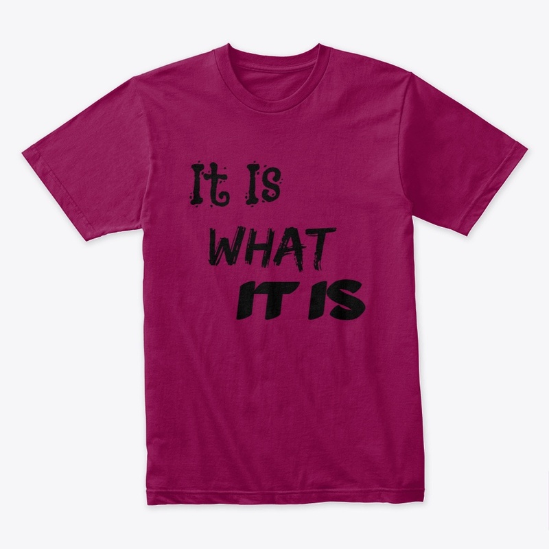 It Is What It Is