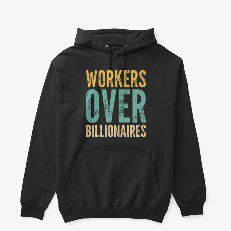 Workers Over Billionaires