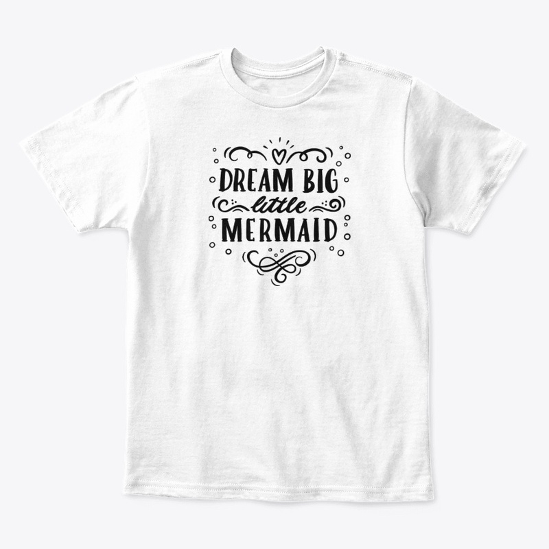 Dream Big Little Mermaid