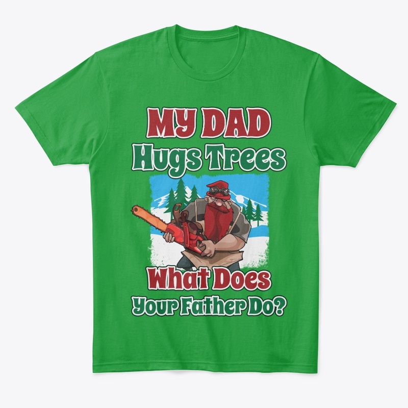 For Logger's Kids, My Dad Hugs Trees