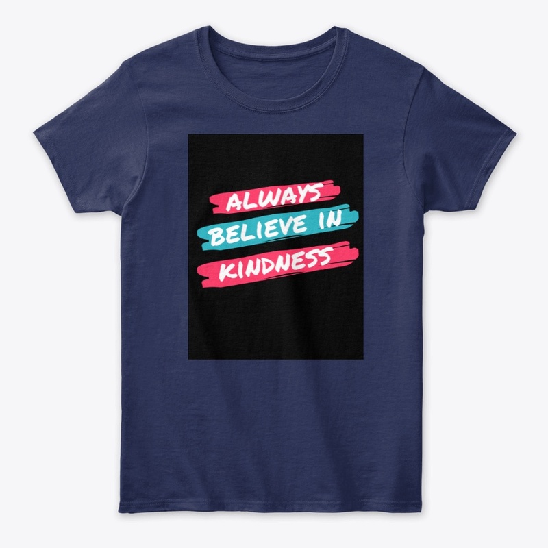 always believe in kindness