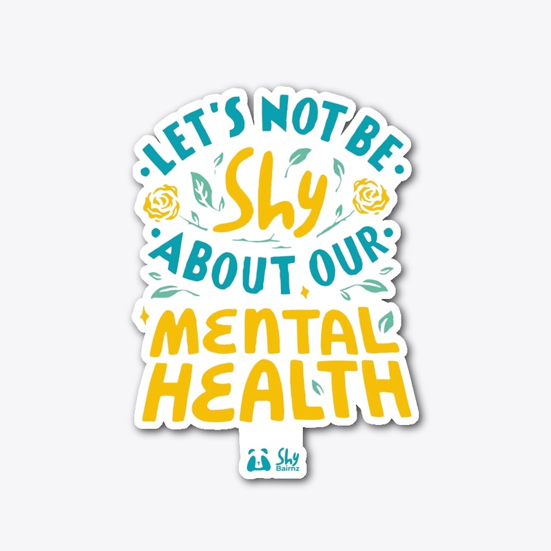 Lets not be Shy about our Mental Health