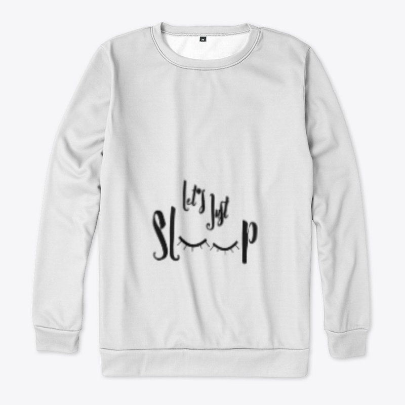 let's just sleep