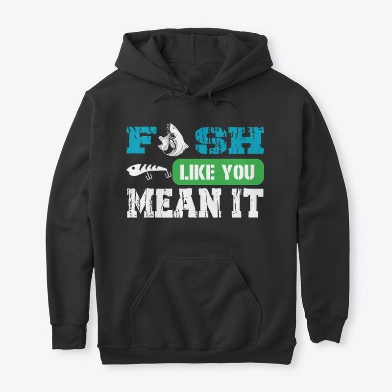 Fish like you mean it