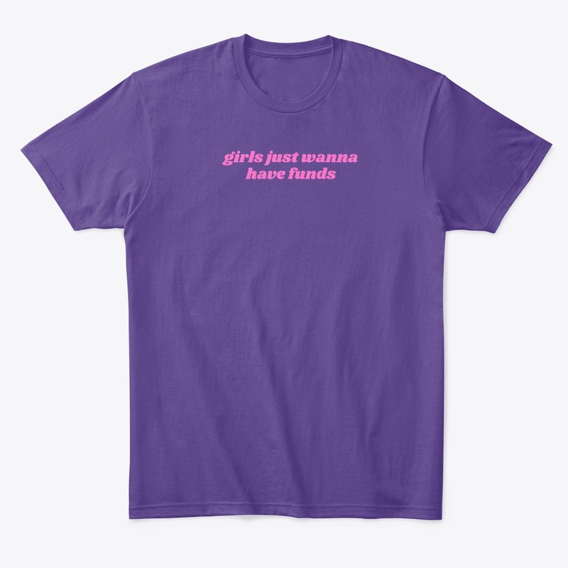 girls just wanna have funds