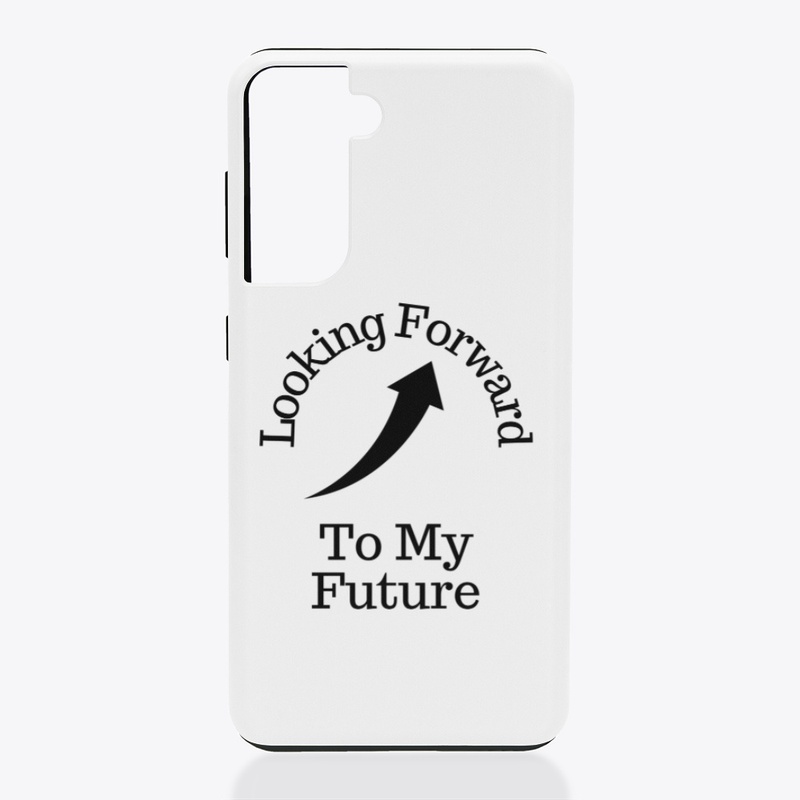 Looking Forward To My Future