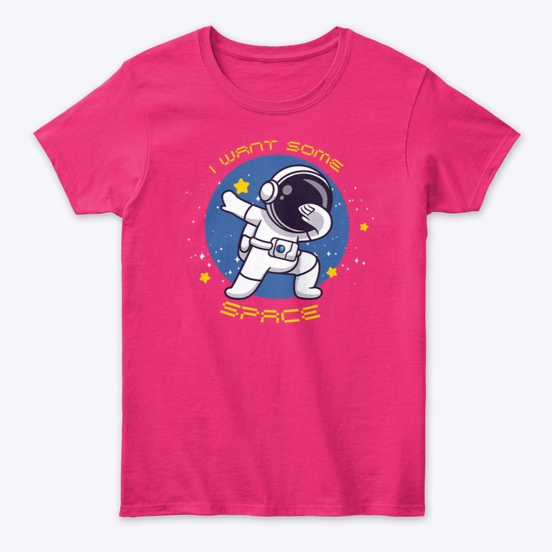 I WANT SOME SPACE