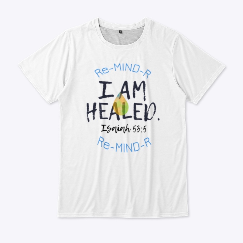 “I AM Healed” Re-MIND-R