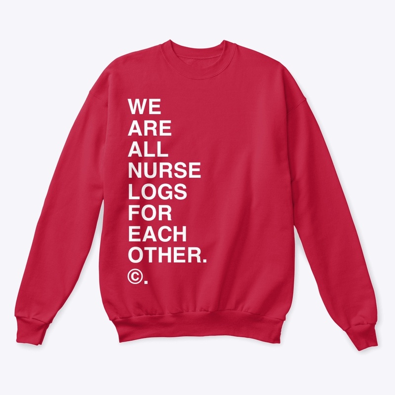 WE ARE ALL NURSE LOGS... ©.