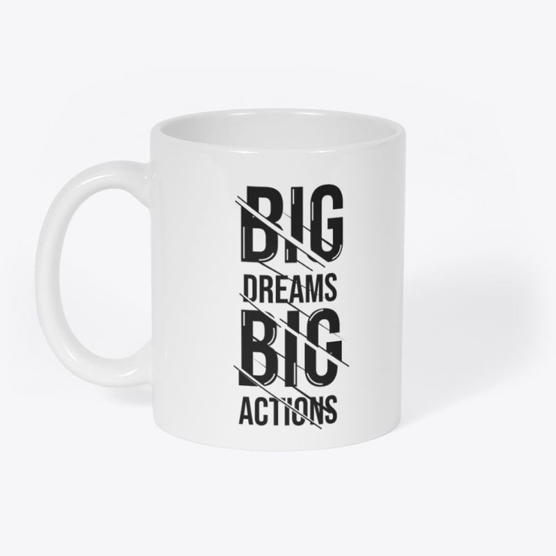 Big Dream Big Actions , Unisex Tshirt 