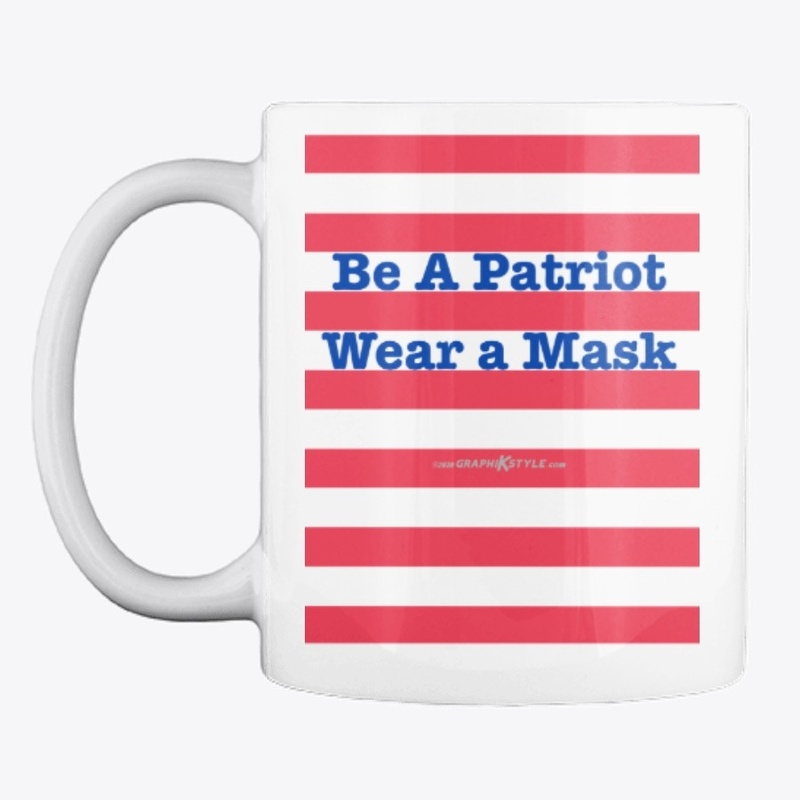 Be a Patriot Wear a Mask Mask etc