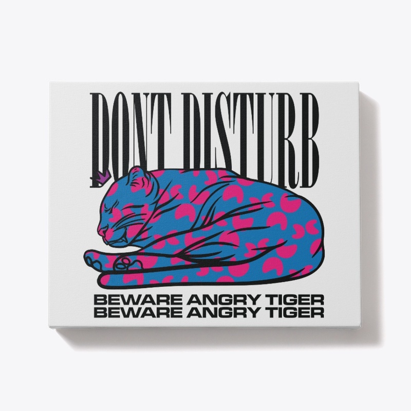 Do Not Disturb – Beware the Tiger