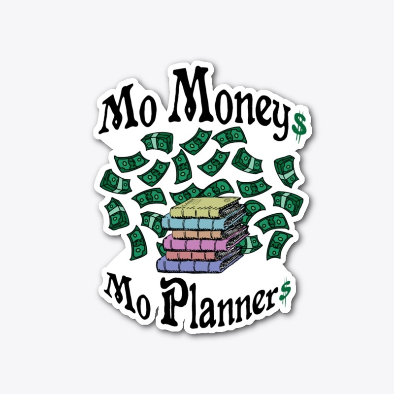Mo Moneys, Mo Planners