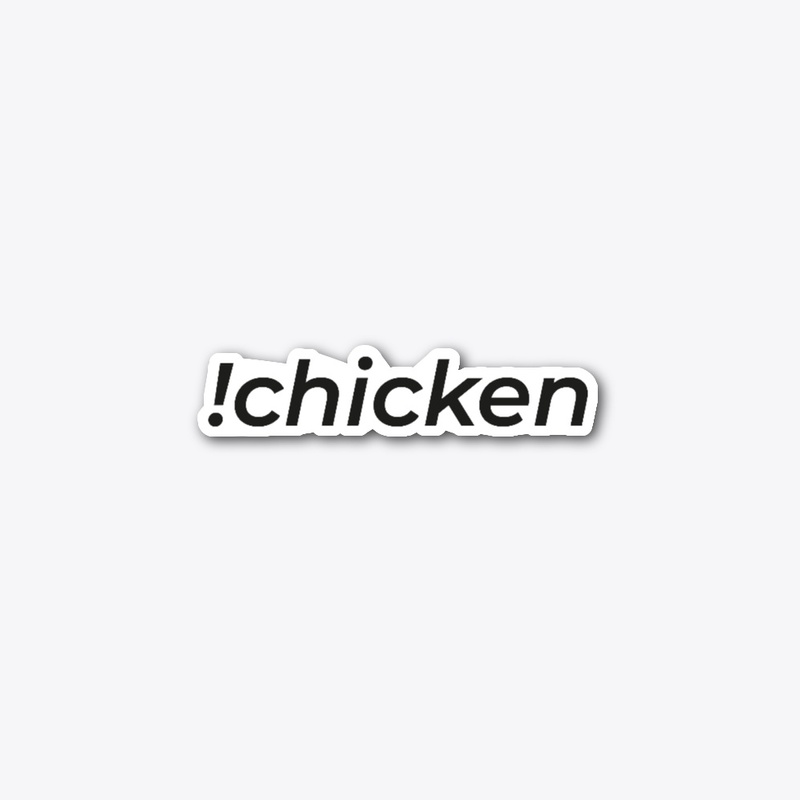 !chicken