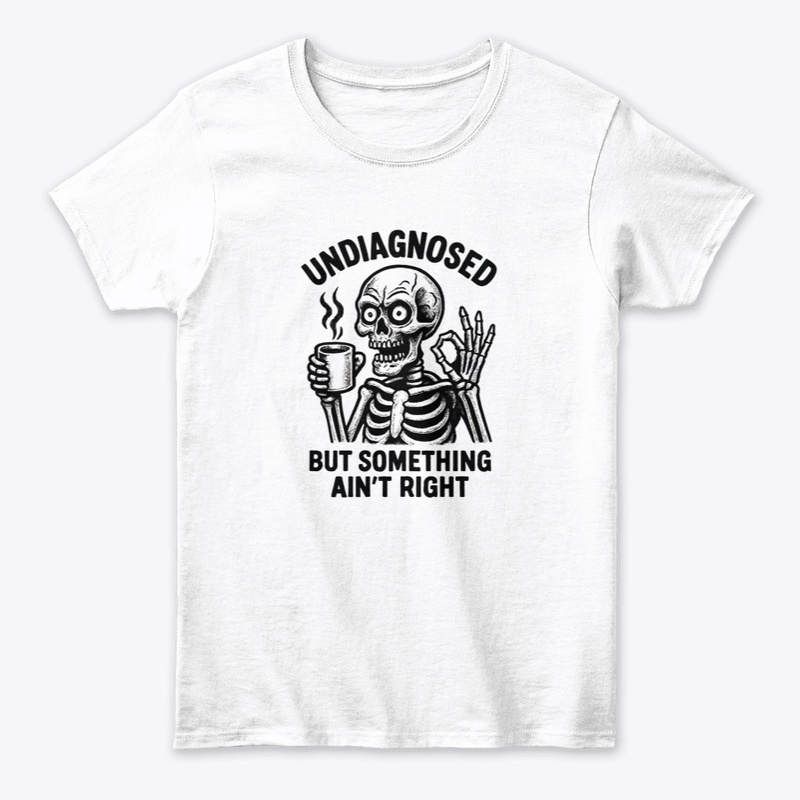 Undiagnosed August 2025 - Women's Classic Tee - Women's Classic Tee - Women's Classic Tee - Women's Classic Tee