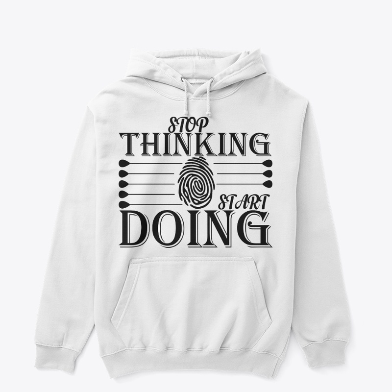 stop thinking start doing