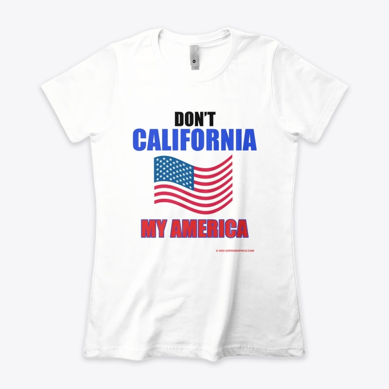Don't California Me Dude!  Funny Shirts