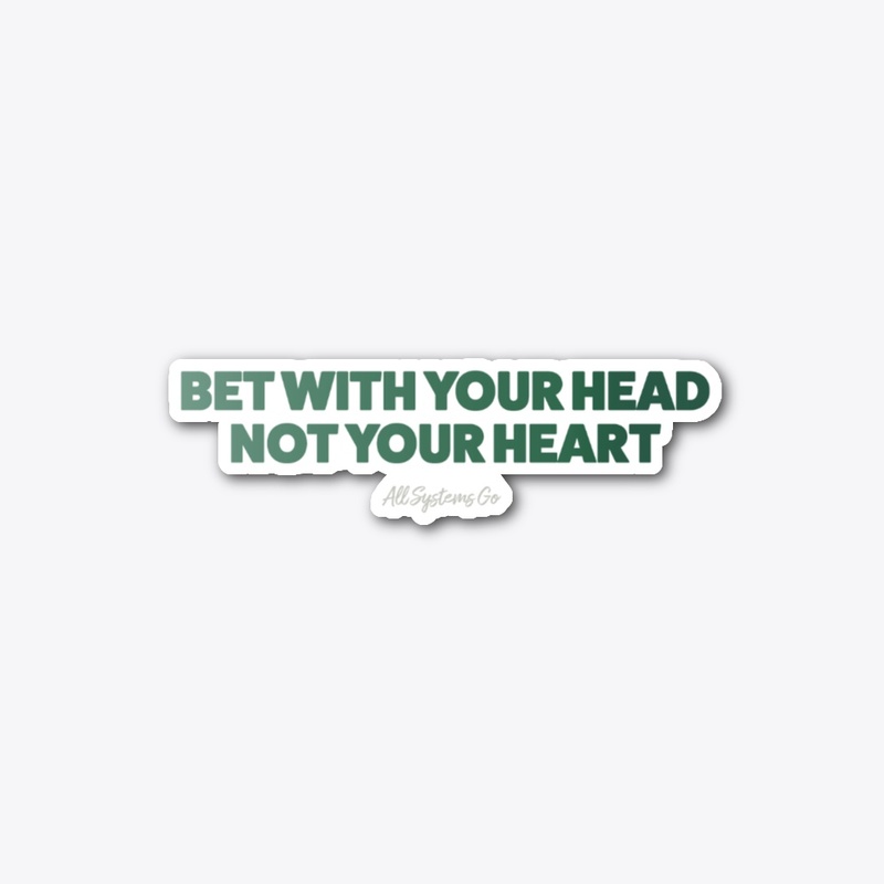Bet with Your Head Not Your Heart