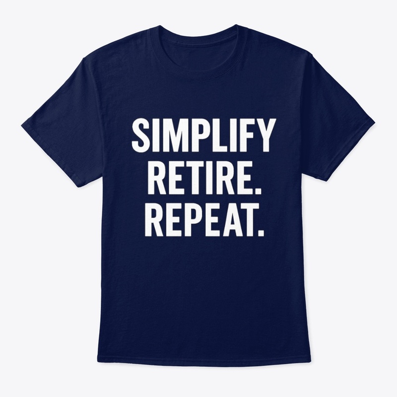 Simplify. Retire. Repeat. T-Shirt