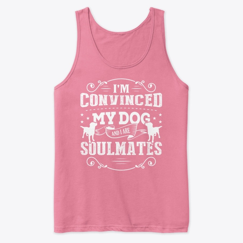I'm convinced my dog and I are soulmates