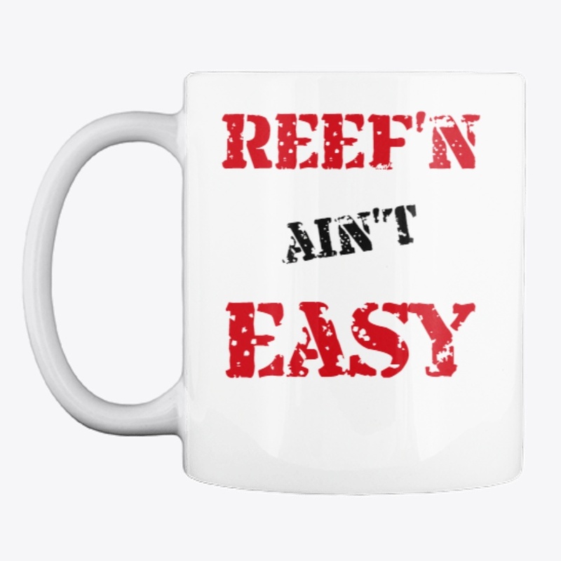 Reef'N Ain't Easy