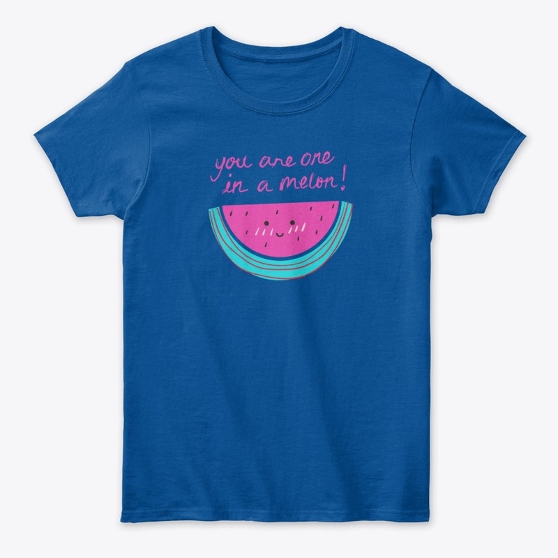 You are one in a melon, Love Shirt