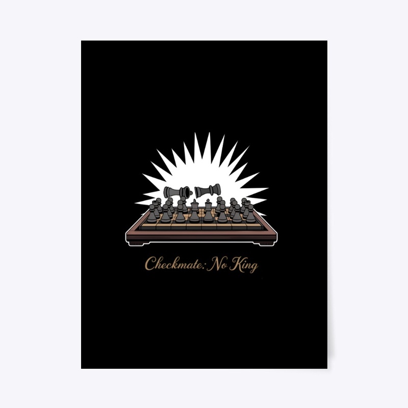  Checkmate: No King - T-Shirt Desgin
