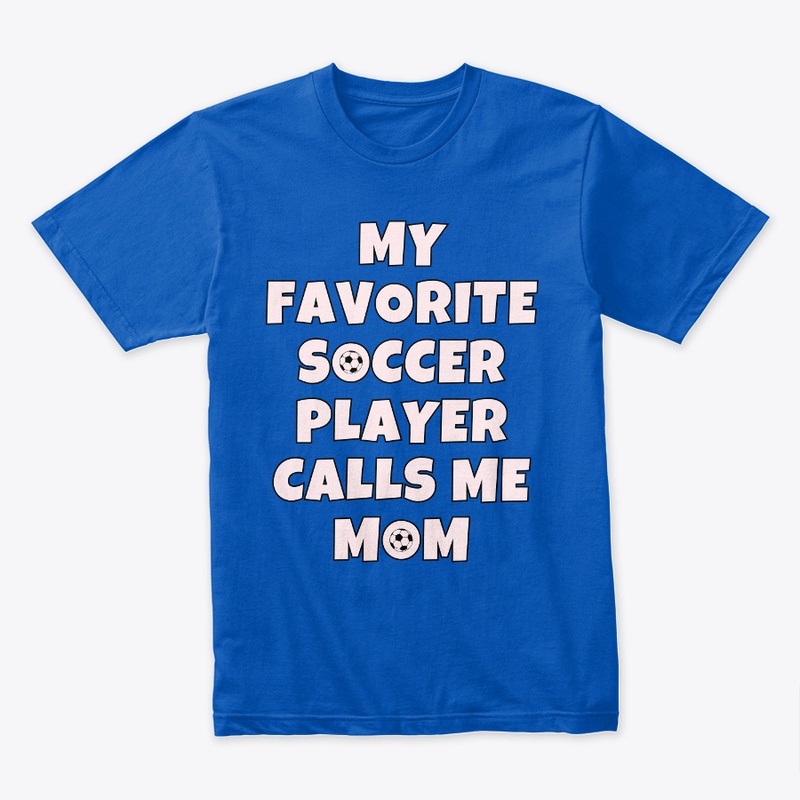 My favorite soccer player calls me mom