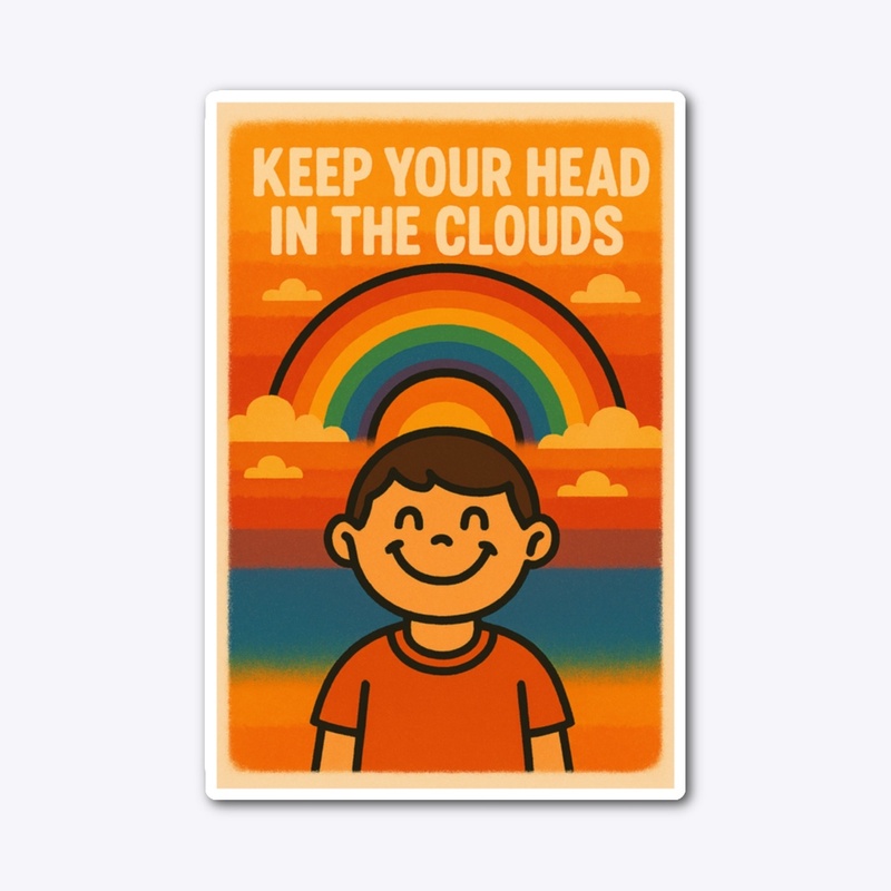 Keep your head in the clouds