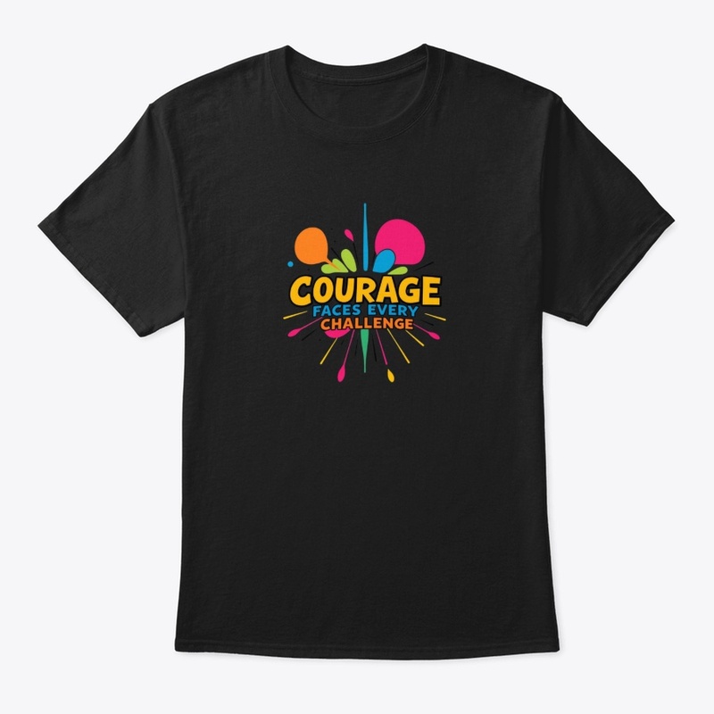 Courage Faces Every Challenge
