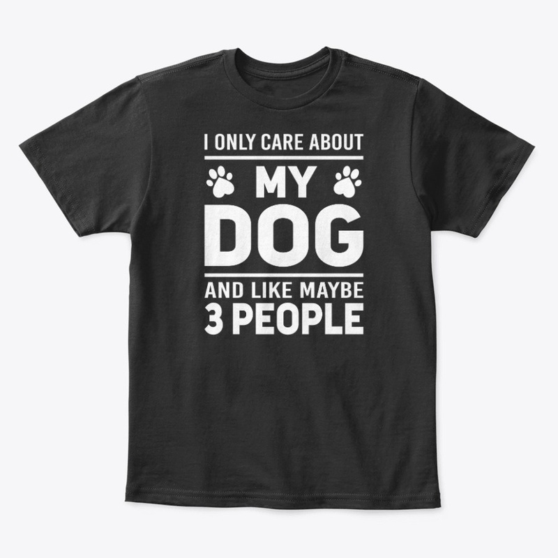 I only care about my dog