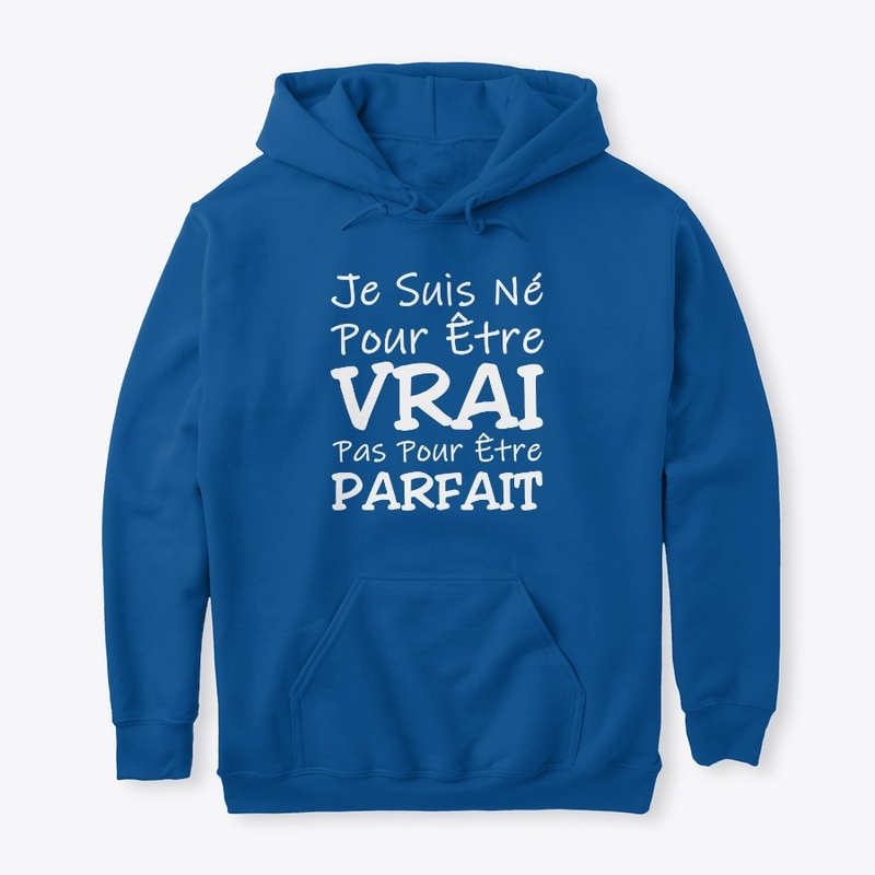 Je suis né pour être vrai