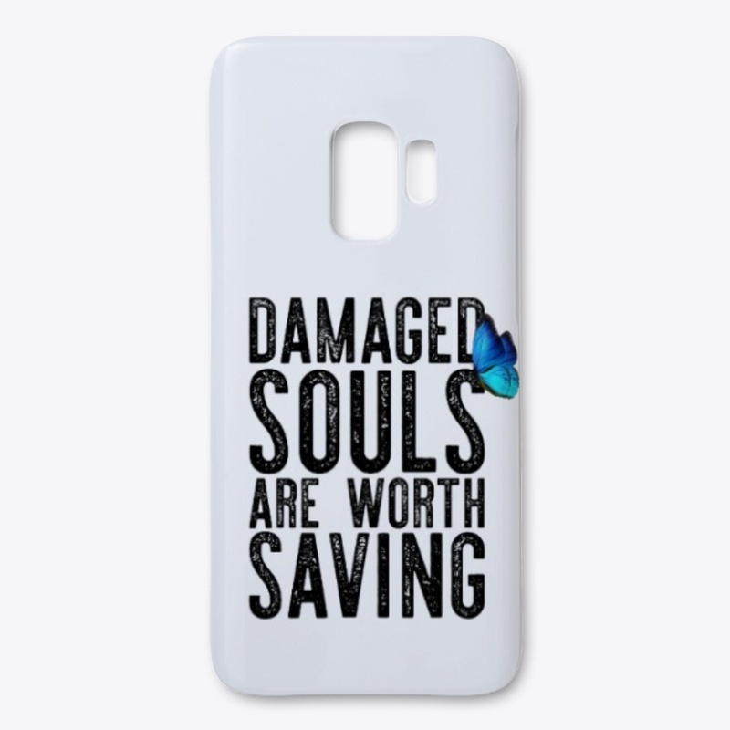 DAMAGED SOULS ARE WORTH SAVING
