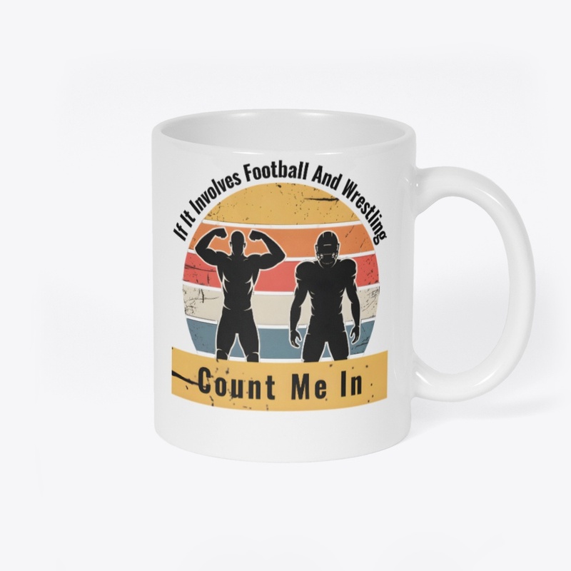 Football And Wrestling Count Me In