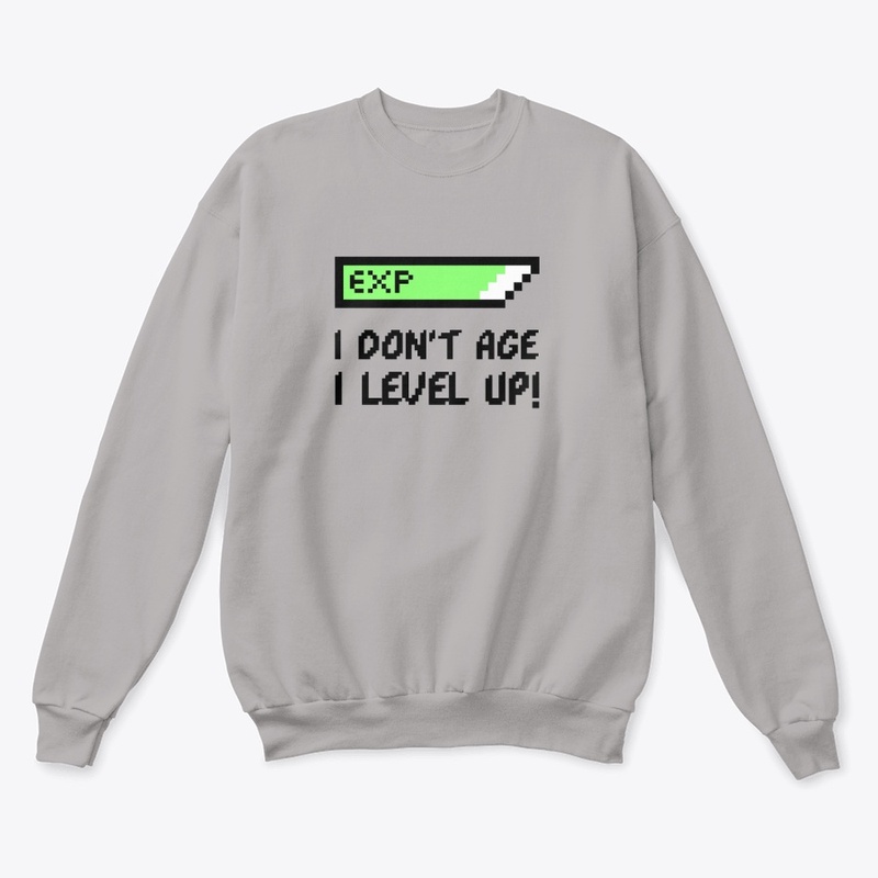 I dont Age. I level up.