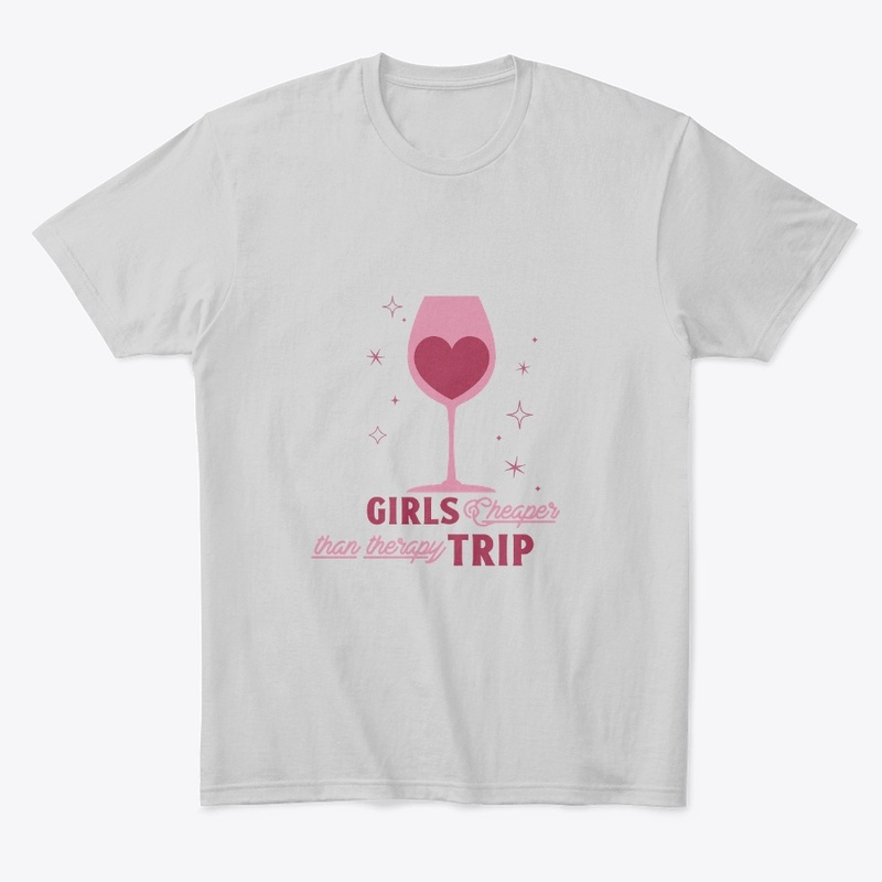 GIRLS TRIP CHEAPER THAN THERAPY FALL