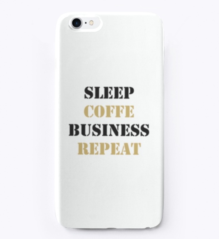 Sleep, Coffee, Business, Repeat
