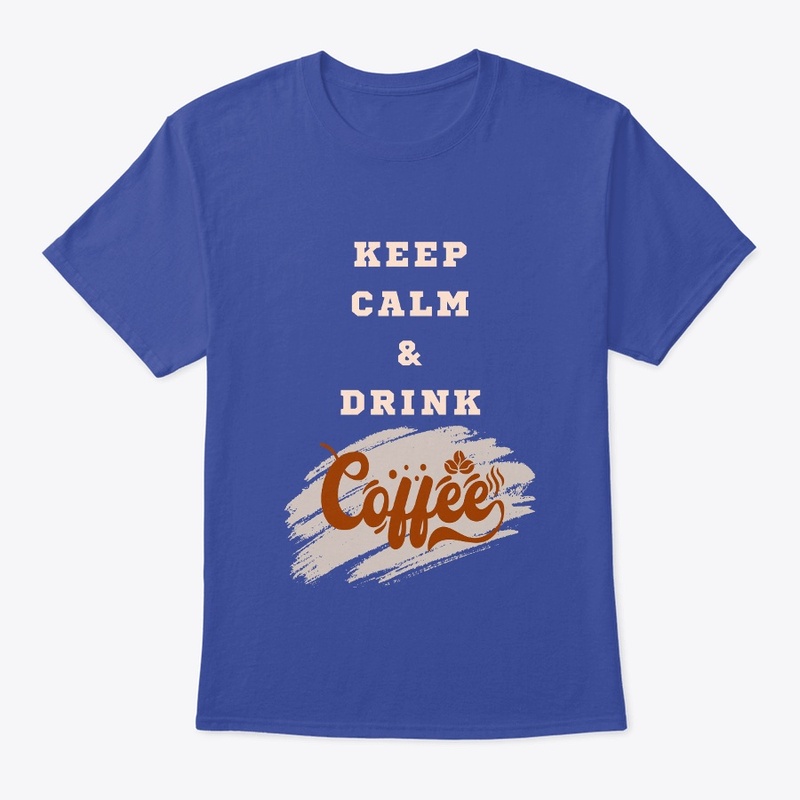 Keep calm and drink coffee