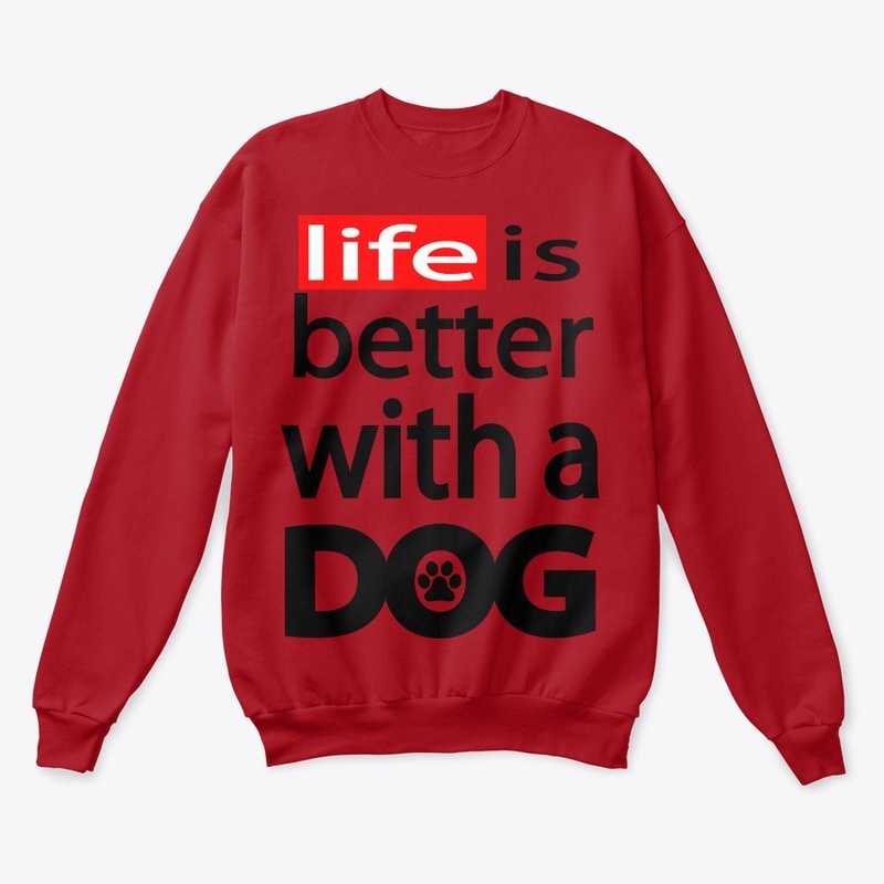 T-shirt Of life is better with a Dog