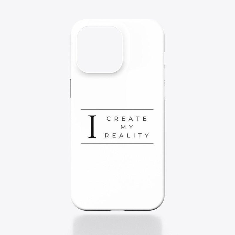 I Create My Reality