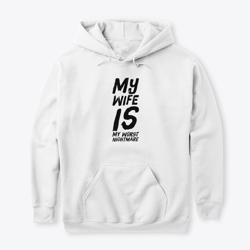 My Wife IS My Worst Nightmare