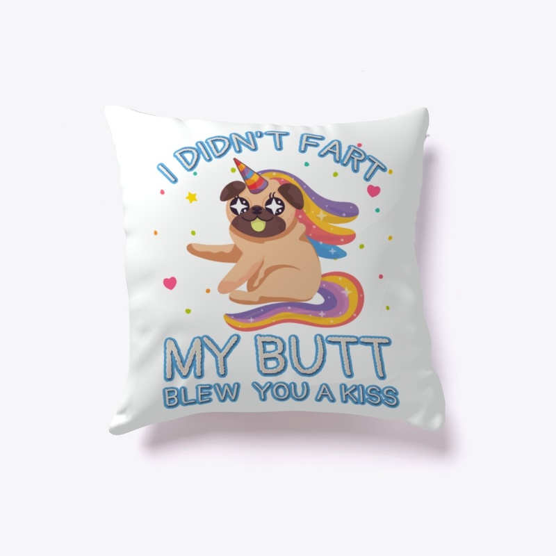 Didn't Fart Butt Blew You Kiss, Pugicorn