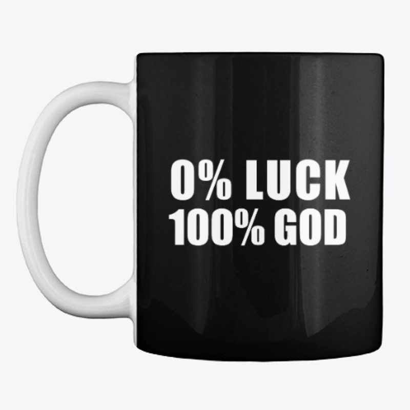 0% Luck 100% God | Christian