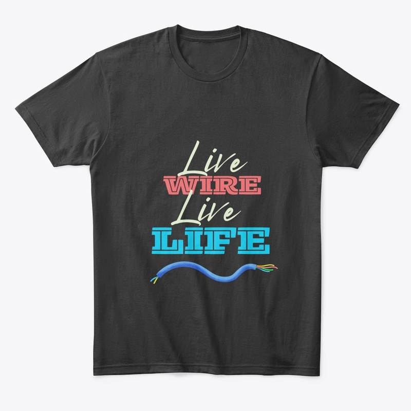 Live Wire, Live Life