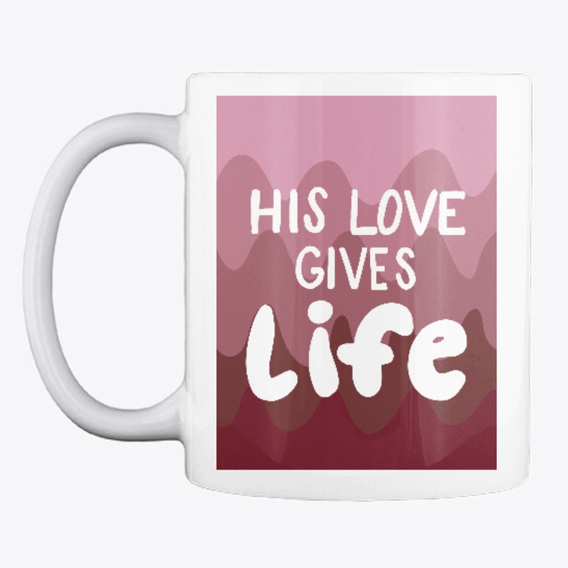 His Love Gives Life Burgundy
