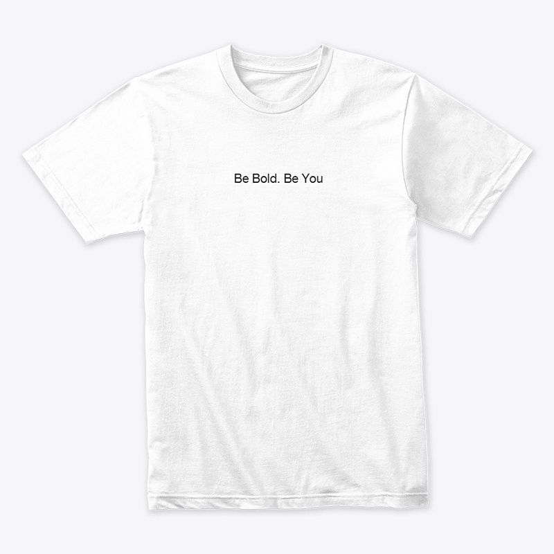 Be Bold. Be You